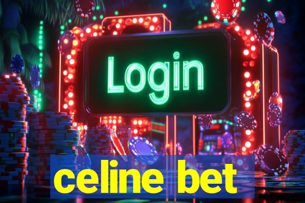 celine bet